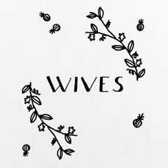 WIVES