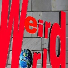 Weird World