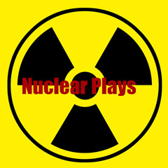 Nuclear Plays
