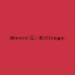 Mercy L. Killings