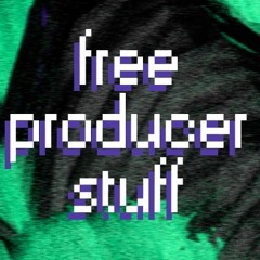 FREE PRODUCER STUFF