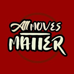 All Moves Matter