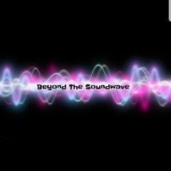 Beyond The Soundwave