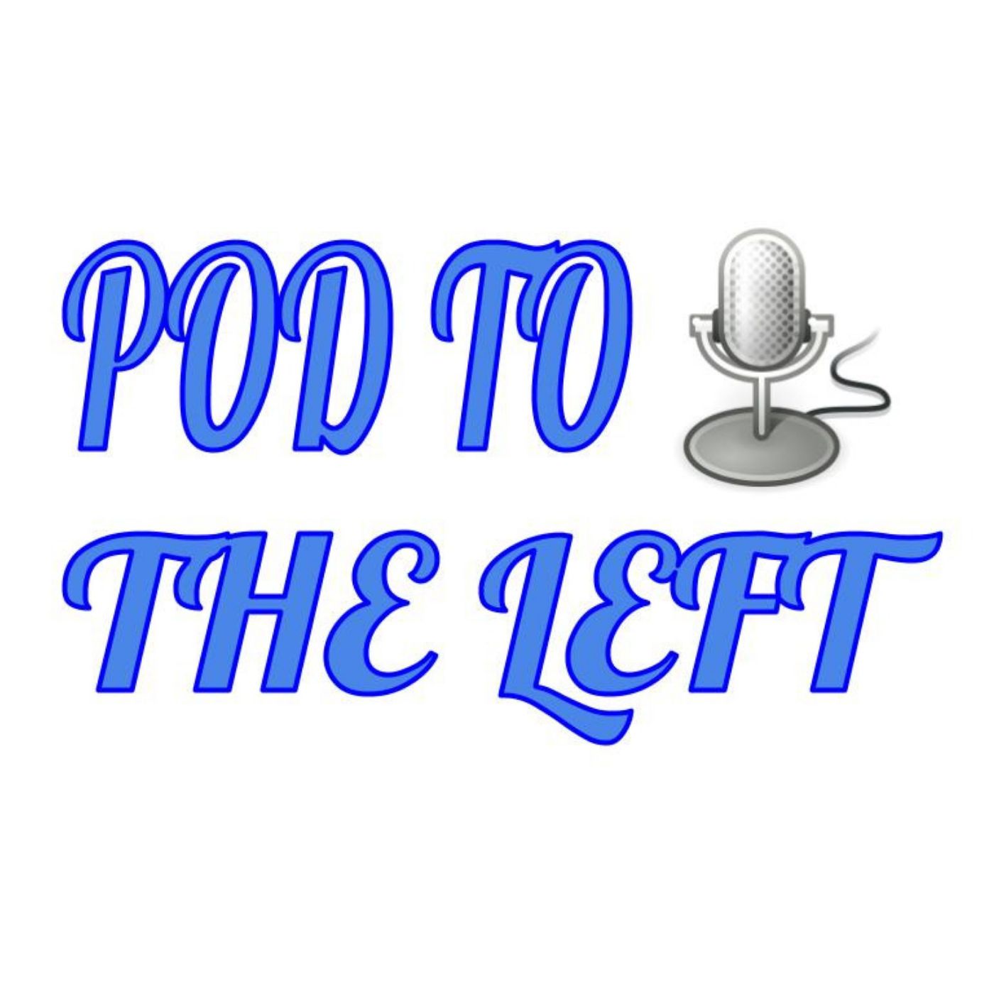 Pod To The Left - Episode #4