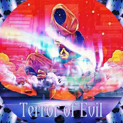 Terror of Evil (ToE)