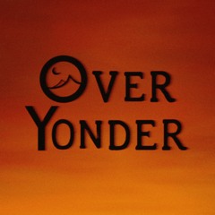 Over Yonder