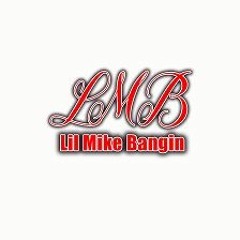 Lil Mike Bangin