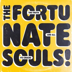 The Fortunate Souls