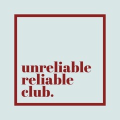Unreliable Reliable Club