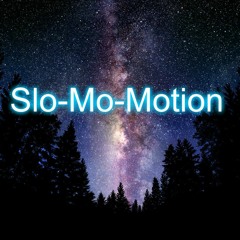 Slo-Mo-Motion