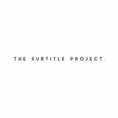 The Subtitle Project