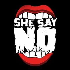 She Say No