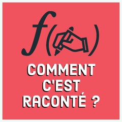 Comment c'est raconté ? - podcast scénario