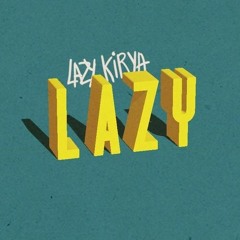 Lazy Kirya