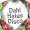 Dahl Hates Disco