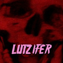 😈 ＬＵＴＺＩＦＥＲ  😈