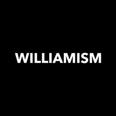 WILLIAMISM