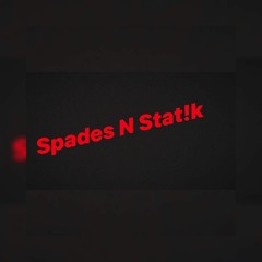 Spades The God N Stat!k Fresh