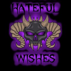 Hateful Wishes