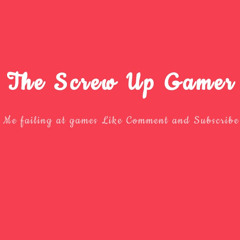 The Screw up Gamer