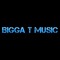 Bigga T Music