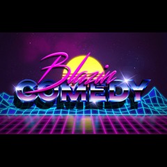 Blazin Comedy