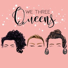 We Three Queens
