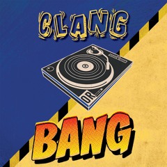 Clang Or Bang