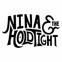 Nina and the Hold Tight