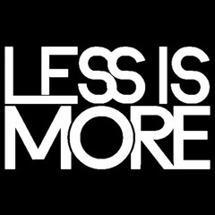 Less Is More