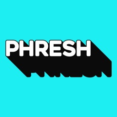 PHRESH