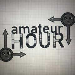 Amateur Hour