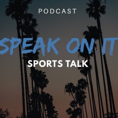 Speak on it Sports Talk