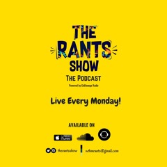 #TheRantsShow Podcast