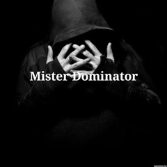 Mister Dominator