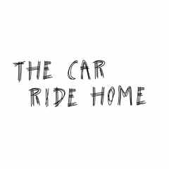 The Car Ride Home