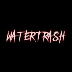WATERTRASH