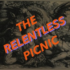 The Relentless Picnic