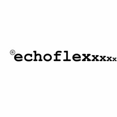 ® echoflexxxxx