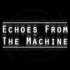 Echoes From The Machine