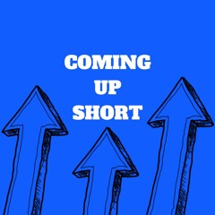 Coming Up Short Podcast
