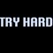 Try Hard☆