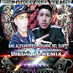 EL PODER DEL REMIX EL ORIGINAL DIEGO DJ RMX