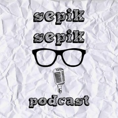 Sepik-Sepik Podcast