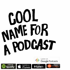 Cool Name For A Podcast #CNFAP