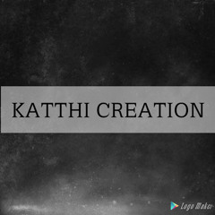 katthi creation