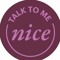 talk to me nice