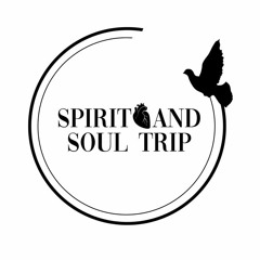 Spirit And Soul Trip