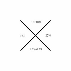 Before Loyalty