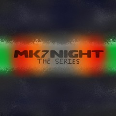 MK7 Night: The Series - OST